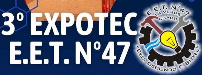 La Escuela Técnica N° 47 de La Verde invita a la ExpoTec 2.024  